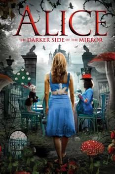 Alice Lạc Vào Bóng Đêm – Alice: The Darker Side Of The Mirror