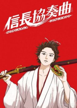 Anh Chàng Vượt Thời Gian – Nobunaga Concerto