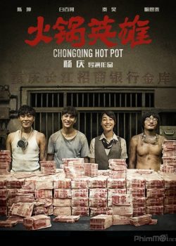 Anh Hùng Nồi Lẩu / Bí Mật Địa Đạo - Chongqing Hot Pot