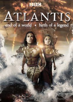 Atlantis: Huyền Thoại Về Một Thế Giới Đã Mất - Atlantis: End of a World, Birth of a Legend