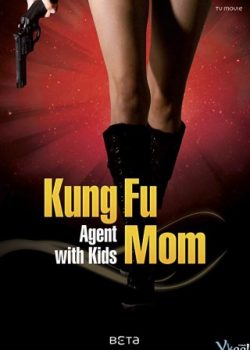 Bà Mẹ Điệp Viên – Kung Fu Mama (Agentin Mit Kids)