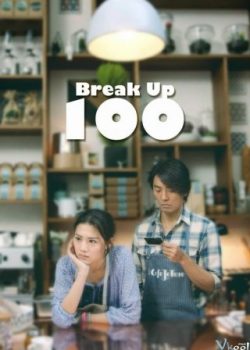 Bậc Thầy Chia Tay / Chia Tay 100 Lần - Break Up 100