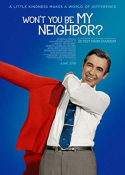 Bạn Sẽ Làm Hàng Xóm Của Tôi Chứ? – Won’t You Be My Neighbor?