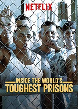 Bên trong những nhà tù khốc liệt nhất thế giới (Phần 4) - Inside the World's Toughest Prisons (Season 4)