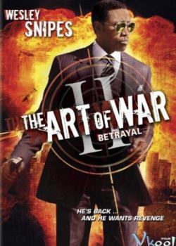 Binh Pháp 2: Sự Phản Bội – The Art Of War II: Betrayal