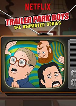 Bộ Ba Trộm Cắp (Phần 1) - Trailer Park Boys: The Animated Series (Season 1)