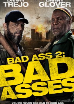 Bố Đời 2 – Bad Ass 2: Bad Asses