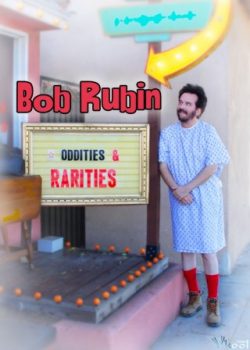 Bob Rubin: Kỳ Quặc & Hiếm Thấy – Bob Rubin: Oddities And Rarities