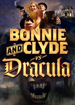 Bonnie Và Clyde Chiến Dracula - Bonnie & Clyde vs. Dracula