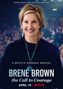 Brené Brown Và Sự Can Đảm – Brené Brown: The Call To Courage