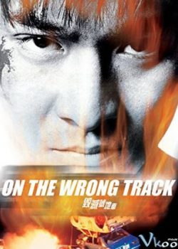 Bước Chân Lạc Lối - On The Wrong Track