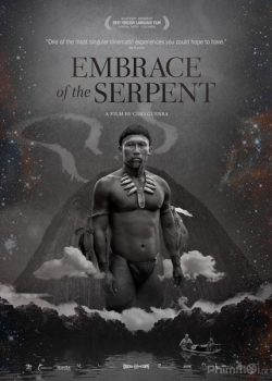 Cái Ôm Của Rắn – Embrace of the Serpent