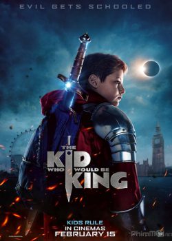 Cậu Bé Và Sứ Mệnh Thiên Tử – The Kid Who Would Be King