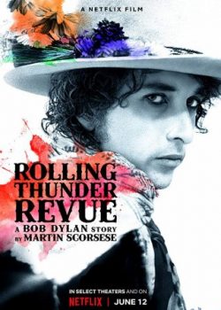 Câu Chuyện Về Bob Dylan - Rolling Thunder Revue: A Bob Dylan Story By Martin Scorsese