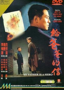 Cha Tôi Là Anh Hùng – My Father Is A Hero