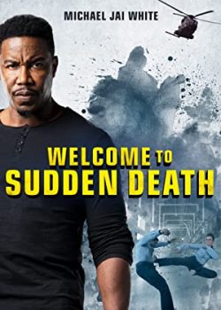 Chào Mừng Đến Với Cái Chết Bất Ngờ - Welcome to Sudden Death