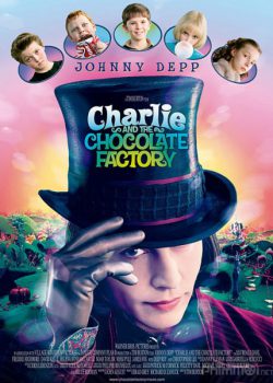 Charlie và Nhà máy Sôcôla – Charlie and the Chocolate Factory