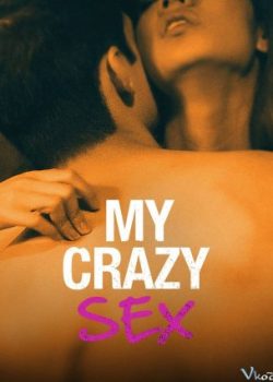 Chết Vì Yêu – My Crazy Sex