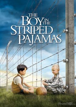 Chú Bé Mang Pyjama Sọc – The Boy in the Striped Pyjamas