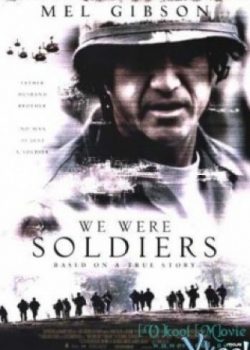 Chúng Tôi Từng Là Lính – We Were Soldiers