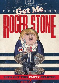 Cố Vấn Chính Trị Roger Stone - Get Me Roger Stone