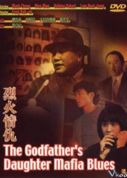 Con Gái Của Ông Trùm - The Godfathers Daughter Mafia Blues