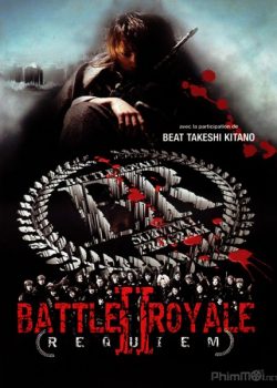 Cuộc Chiến Sinh Tử 2 (Trò Chơi Sinh Tử 2) - Battle Royale II: Requiem