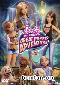 Cuộc Phiêu Lưu Tuyệt Vời Của Barbie Và Những Chú Cún - Barbie & Her Sisters In The Great Puppy Adventure