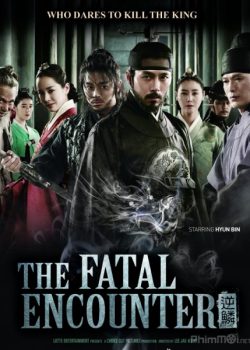 Cuồng Nộ Bá Vương (Vận Mệnh Vương Triều) - The Fatal Encounter (The King’s Wrath)