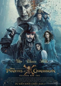 Cướp Biển Vùng Caribbe 5: Salazar Báo Thù - Pirates of the Caribbean 5: Dead Men Tell No Tales