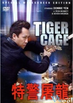 Đặc Cảnh Đồ Long – Tiger Cage