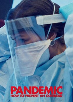 Đại Dịch: Làm Thế Nào Để Ngăn Chặn Sự Bùng Phát (Phần 1) - Pandemic: How to Prevent an Outbreak (Season 1)