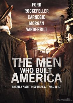 Đại Tư Bản - The Men Who Built America