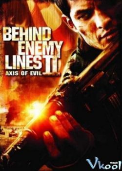 Đằng Sau Chiến Tuyến 2 - Behind Enemy Lines II: Axis Of Evil