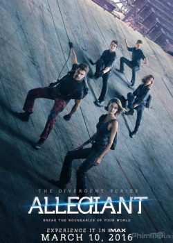 Dị Biệt 3: Những Kẻ Trung Kiên – Divergent 3: Allegiant