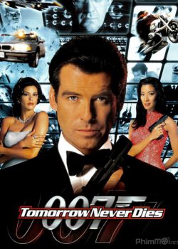 Điệp Viên 007: Ngày Mai Không Lụi Tàn - James Bond 18: Tomorrow Never Dies