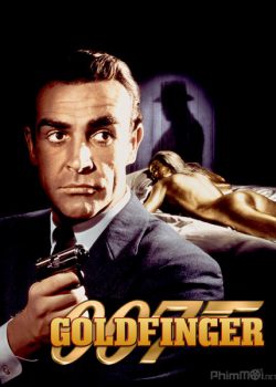 Điệp Viên 007: Ngón Tay Vàng – James Bond 3: Goldfinger