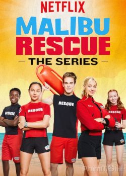 Đội Cứu Hộ Malibu (Phần 1) - Malibu Rescue (Season 1)