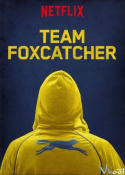 Đội Tuyển Foxcatcher – Team Foxcatcher