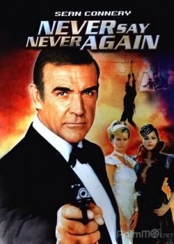 Đừng Bao Giờ Nói Không Lần Nữa – 007: Never Say Never Again