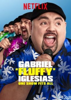 Gabriel Fluffy: Câu Chuyện Hài Hước – Gabriel “fluffy” Iglesias: One Show Fits All