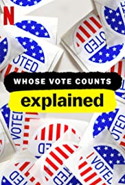 Giải Mã Bầu Cử (Phần 1) – Whose Vote Counts, Explained (Season 1)