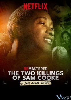 Hai Vụ Giết Người - Remastered: The Two Killings Of Sam Cooke