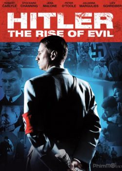 Hitler: Ác Quỷ Trỗi Dậy – Hitler: The Rise of Evil