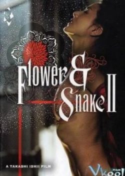 Hoa Và Rắn 2 – Flower And Snake 2