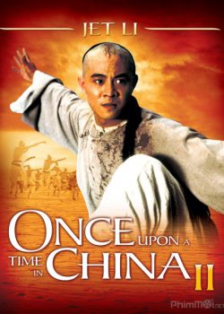Hoàng Phi Hồng: Phần 2 - Once Upon A Time In China 2