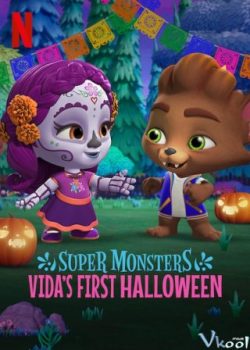Hội Quái Siêu Cấp: Halloween Đầu Tiên Của Vida - Super Monsters: Vida's First Halloween