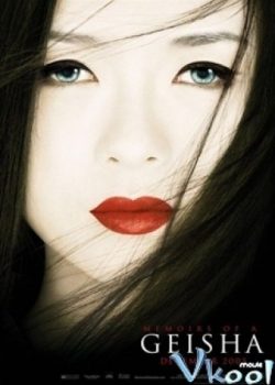 Hồi Ức Một Geisha - Memoirs Of A Geisha
