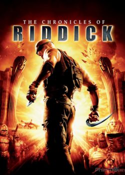 Huyền Thoại Riddick – The Chronicles of Riddick