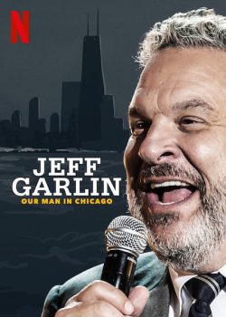 Jeff Garlin: Người Đàn Ông Ở Chicago - Jeff Garlin: Our Man in Chicago